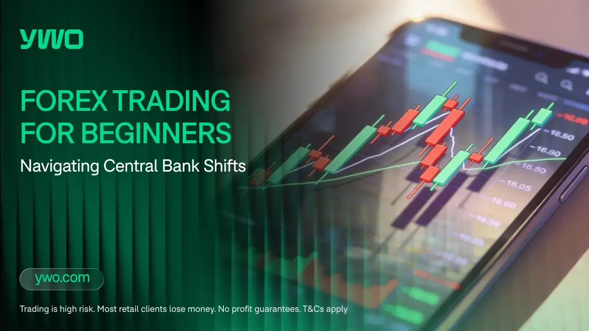 Forex Trading สำหรับผู้เริ่มต้น: การรับมือกับการเปลี่ยนแปลงของธนาคารกลาง